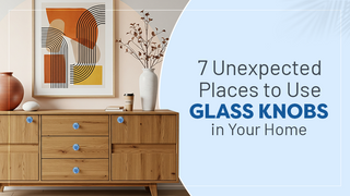 Uses of Glass Knobs 