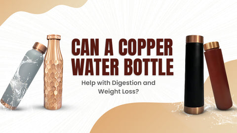 Can a Copper Water Bottle Aid Digestion and Weight Loss? Let's Find Out